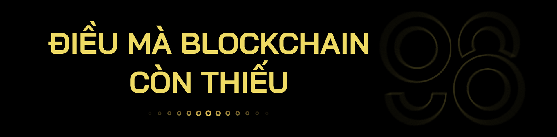 điều blockchain còn thiếu