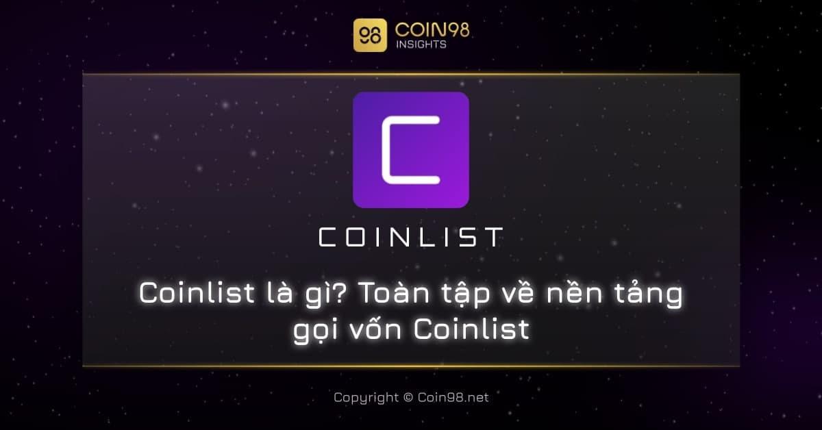 Coinlist là gì? Hướng dẫn mua Token Sale trên Coinlist chi tiết ( https://coin98.net › coinlist-la-gi ) 