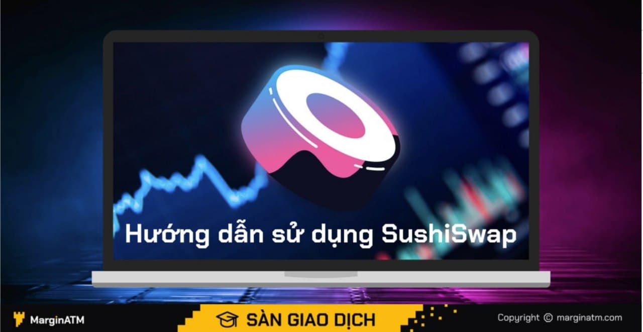 hướng dẫn sử dụng sushiswap