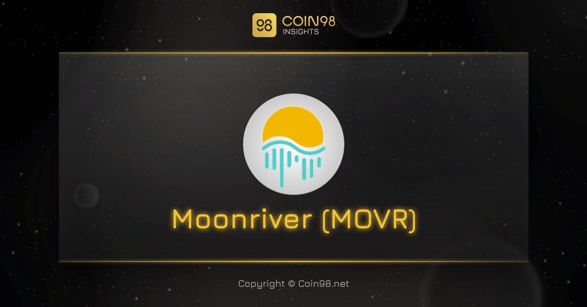 Moonriver (MOVR) là gì? Toàn tập về tiền điện tử MOVR